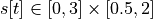 s[t] \in[0, 3]\times[0.5, 2]
