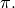 \pi.