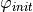 \varphi_{init}